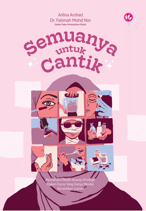 Semuanya Untuk Cantik Memahami Realiti Beauty Privilege Dalam Dunia Yang Hanya Menilai Kecantikan Luaran