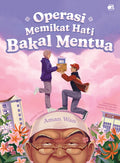 Operasi Memikat Hati Bakal Mentua - RUMAA Books/Novel IMAN - MPHOnline.com