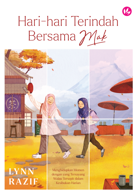 Hari-hari Terindah Bersama Mak: Menghidupkan Momen Dengan Yang Tersayang Walau Tersepit Dalam Kesibukan Harian - IMAN Publiucation - MPHOnline.com