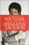 (OP) YOU ARE NOT ALONE: MICHAEL, THROUGH A BROTHER`S EYES - MPHOnline.com