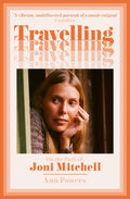 Travelling: On the Path of Joni Mitchell - MPHOnline.com