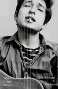 WHY DYLAN MATTERS - MPHOnline.com