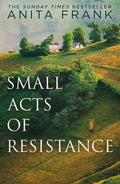 In occupied France during the First World War, a French family hides a British airman. Then two German officers come a-knocking... SMALL ACTS OF RESISTANCE by Anita rank, now at MPHOnline.com.