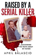 Raised by a Serial Killer - MPHOnline.com