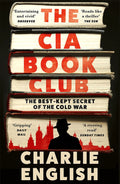 The CIA Book Club: The Best-Kept Secret of the Cold War - William Collins UK - MPHOnline.com