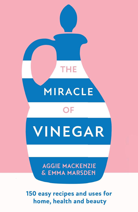 The Miracle of Vinegar : 150 Easy Recipes and Uses for Home, Health and Beauty - MPHOnline.com