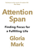 Attention Span: Finding Focus for a Fulfilling Life - MPHOnline.com