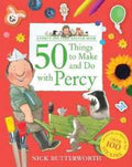 50 Things to Make and Do with Percy: Packed with fun things to do - for all the family! (Percy the Park Keeper) - MPHOnline.com