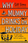 Why Mummy Drinks on Holiday - MPHOnline.com