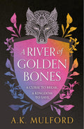 A River of Golden Bones (The Golden Court #1) - MPHOnline.com