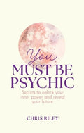 You Must Be Psychic: Secrets to unlock your inner power and reveal your future - MPHOnline.com