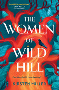 Blending witchcraft, magic, and family legacy, THE WOMEN OF WILD HILL by Kirsten Miller is a modern-day novel about witches and sisterhood that will make everyone believe the power to change the world is in their hands. Now at MPHOnline.com.