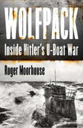Wolfpack: Inside Hitler’s U-Boat War - MPHOnline.com