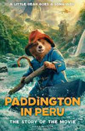 Paddington in Peru (The Story of the Movie) - MPHOnline.com