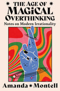 In the modern information age, our brain’s coping mechanisms have been overloaded, and our irrationality turned up to eleven. in THE AGE OF MAGICAL OVERTHINKING, Amanda Montell blends cultural criticism and personal narrative to explore our modern cognitive biases and the power, disadvantages and highlights of magical overthinking. Now at MPHOnline.com.