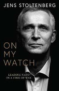 On My Watch: Leading NATO in a Time of War - MPHOnline.com