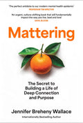 Mattering: The Secret to Building a Life of Deep Connection and Purpose - MPHOnline.com
