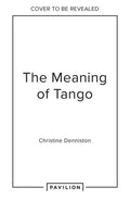 The Meaning Of Tango - MPHOnline.com