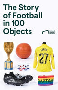 The Story of Football in 100 Objects - MPHOnline.com