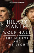 Wolf Hall #03: The Mirror and the Light (TV Tie-in Edition) - MPHOnline.com