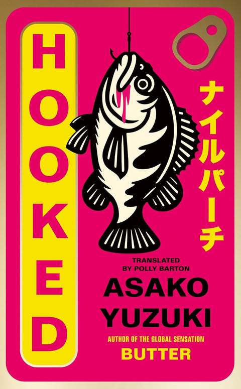 HOOKED: The unmissable new novel of friendship and dangerous obsession from Asako Yuzuki. Now at MPHOnline.com.