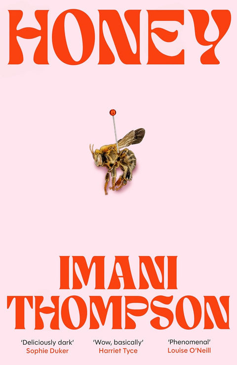 HONEY: A wickedly funny, adrenaline-rush of a novel about a graduate student who murders bad men and justifies it in the name of feminism, by Imani Thompson. Now at MPHOnline.com.