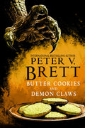 A local businessman is a small town is supposedly killed by a demon. But the Town Speaker isn't convinced. Can her tempting butter cookies lead her to the real killer? BUTTER COOKIES AND DEMON CLAWS by Peter V. Brett, now at MPHOnline.com.