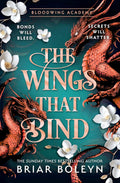 THE WINGS THAT BIND: The third book in Briar Boleyn's unmissable Bloodwing Academy series, now at MPHOnline.com.