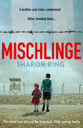 A forgotten manuscript. A family secret. And the urgent need to tell the world about the children Hitler wanted dead. The true story of the MISCHLINGE by Sharon Ring, now at MPHOnline.com.
