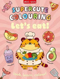 Super Cute Colouring: Let's Eat - MPHOnline.com