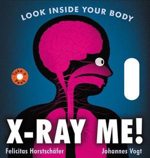 X-Ray Me! : Look Inside Your Body - MPHOnline.com