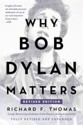 Why Bob Dylan Matters (Revised Edition) - MPHOnline.com
