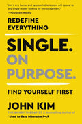 Single On Purpose: Prioritizing Self-Love and Personal Growth in Your Journey Through Life, Dating, and Relationships - MPHOnline.com