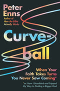 Curveball: When Your Faith Takes Turns You Never Saw Coming (or How I Stumbled and Tripped My Way to Finding a Bigger God) - HarperOne US - MPHOnline.com