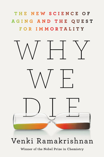 Why We Die: The New Science of Aging and the Quest for Immortality - MPHOnline.com