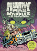 Mummy Man and Waffles #02: The Dire Deeds of Doctor Gargo (HC) - MPHOnline.com