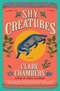 SHY CREATURES by Clare Chambers: An alluring literary mystery full of secrets and lies, when an art teacher at a psychiatric hospital in 1960s England finds her life turned upside down by the arrival of a mysterious patient who has spent decades living in complete isolation with his elderly aunts in a decrepit Victorian house. Now at MPHOnline.com.