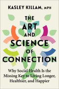 The Art and Science of Connection: Why Social Health Is the Missing Key to Living Longer, Healthier, and Happier (9780063289116) - MPHOnline.com