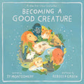 Becoming a Good Creature - MPHOnline.com