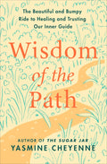 Wisdom of the Path: The Beautiful and Bumpy Ride to Healing and Trusting Our Inner Guide - MPHOnline.com