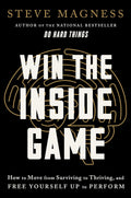 Win the Inside Game: How to Move from Surviving to Thriving, and Free Yourself Up to Perform - MPHOnline.com