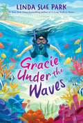 GRACIE UNDER THE WAVES: An empowering story from Newbery medalist Linda Sue Park starring a young snorkeling enthusiast who draws inspiration for fighting climate change from interacting with her pesky little brother. Now at MPHOnline.com.