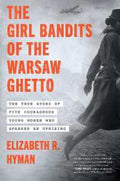 The Girl Bandits of the Warsaw Ghetto - MPHOnline.com