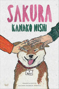 SAKURA by Kanako Nishi: A touching tale of a broken family contending with the pain of the past to live in the present, helped by the unforgettable dog who becomes their lifeline. Now at MPHOnline.com.
