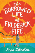 The Borrowed Life of Frederick Fife - MPHOnline.com