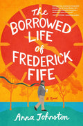 The Borrowed Life of Frederick Fife - MPHOnline.com
