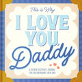 This Is Why I Love You, Daddy (HC) - MPHOnline.com