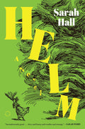 Rich, wild, and vital, HELM by Sarah Hall is the story of a singular life force, and of the relationship between nature and people, neither of whom can weather life without the other. Now blowing in at MPHOnline.com.