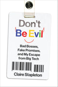 Don't Be Evil: Bad Bosses, Fake Promises, and My Escape from Big Tech - MPHOnline.com