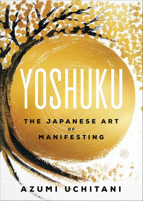 Azumi Uchitani's YOSHUKU: A beautifully illustrated guide to the ancient Japanese art of manifesting and pre-celebration, providing practical advice on how to slow down, tune into the rhythms of the universe, and achieve your goals. Now at MPHOnline.com.